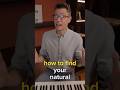 How to find your natural voice