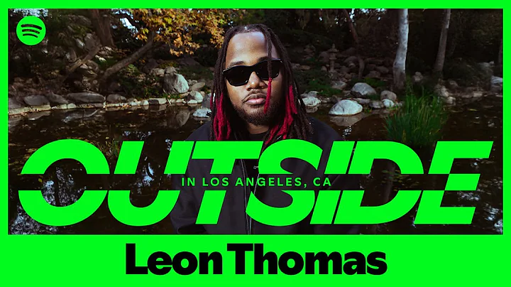 Leon Thomas  - “YES IT IS” (Live) -  Spotify OUTSIDE
