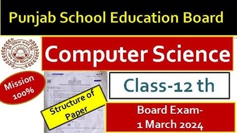 Pseb class 12th Computer Science l PSEB 12th class l Structure of Paper l Board Exam 2024l