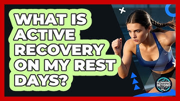 What Is Active Recovery On My Rest Days?