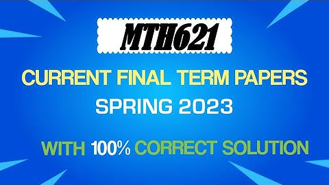 MTH621 final term current papers | MTH621 final term | MTH621