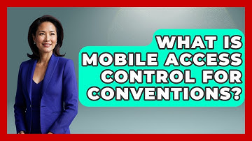 What Is Mobile Access Control For Conventions? - Conventions Network