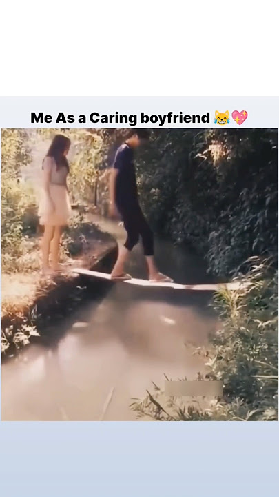 Me As a Caring boyfriend😂💖