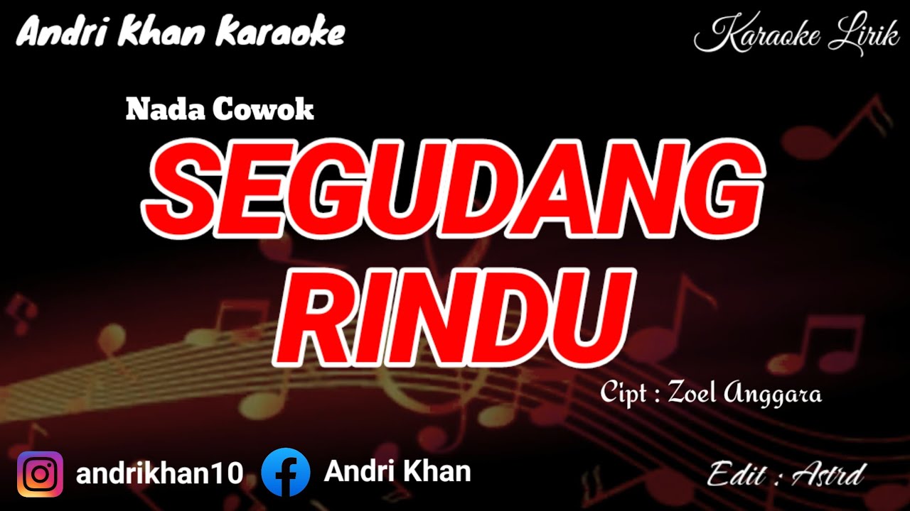 KARAOKE LIRIK VERSI ANDRI KHAN ~ SEGUDANG RINDU (NADA COWOK) ~ CIPT : ZOEL ANGGARA