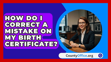 How Do I Correct A Mistake On My Birth Certificate? - CountyOffice.org