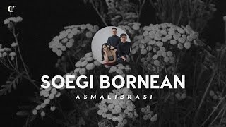 Asmalibrasi - Soegi Bornean || Lirik Lagu Indonesia