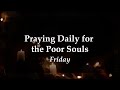 Friday – Praying Daily For The Poor Souls – Discerning Hearts Podcast