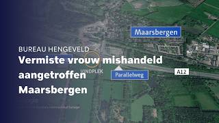 Vermiste vrouw mishandeld aangetroffen - Maarsbergen