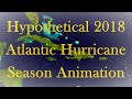 Hypothetical 2018 Atlantic Hurricane Season Animation