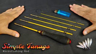 Cara Membuat Joran Microfishing TANAGO - Yang Bagus dan Murah