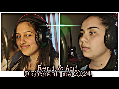 Reni & Ani - Obichash me 2021 (Official Videoclip)