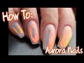 HOW TO: Aurora Nails ~ Trying to Make Them Less Bulky!