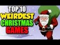 Top 10 Weirdest Christmas Games