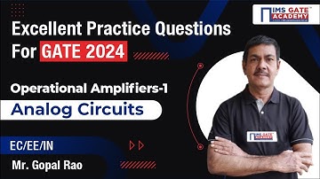 L1 Excellent Practice Questions of Operational Amplifiers-1 | Analog Circuits for GATE | Gopal Sir