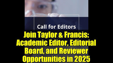 Join Taylor & Francis: Academic Editor, Editorial Board, and Reviewer Opportunities in 2025