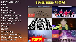 S E V E N T E E N ( 세 븐 틴 ) MIX Top 30 Greatest Hits ~ 2010s Music ~ Top Asian Pop, Korean Rap, ...