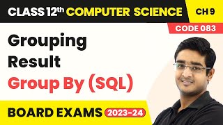 Grouping Result - Group By | Structured Query Language | Class 12 Computer Science Ch 9 | CBSE 2025