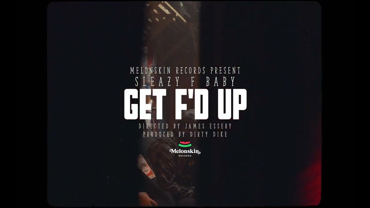Sleazy F Baby - Get F'd Up