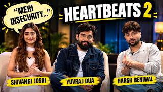 Heartbeats 2: Shivangi Joshi, Harsh Beniwal & Yuvraj Dua | Insecurities, First Impressions & More screenshot 2