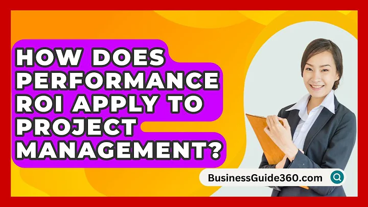 How Does Performance ROI Apply To Project Management? - BusinessGuide360.com
