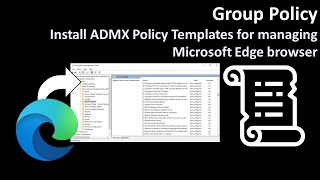 Group Policy: Install ADMX Policy Templates for managing Microsoft Edge browser