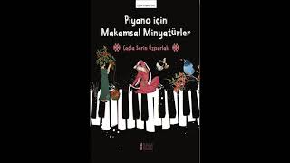 Piyano İçin Makamsal Minyatürler 2- Çınar Gölgesi