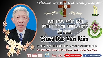 [Trực tiếp] Nghi thức Khâm liệm - Phát tang và Phúng viếng Lễ tang cụ Giuse Đào Văn Riện