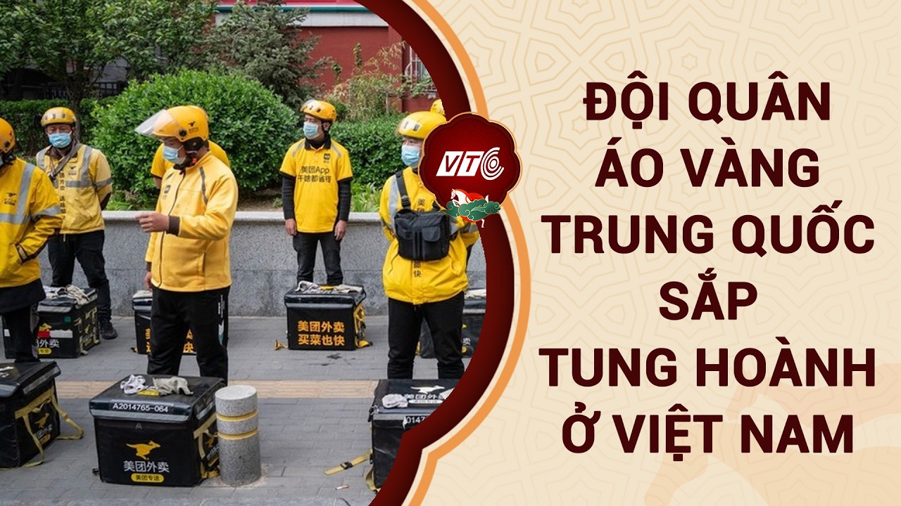 “Shipper áo vàng” vào Việt Nam, cuộc chơi sẽ đổi chiều? l VTC One