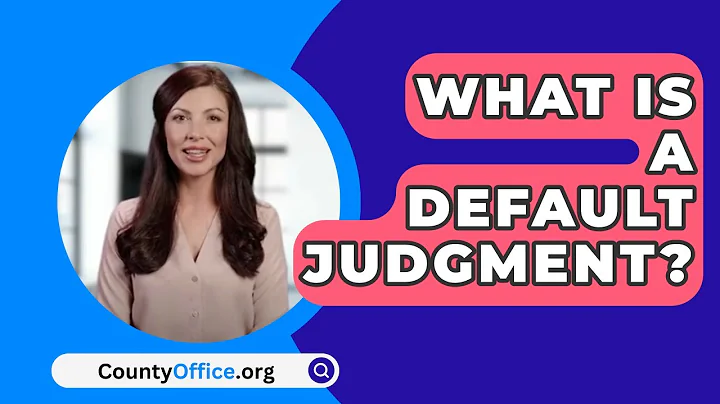 What Is A Default Judgment? - CountyOffice.org