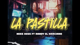 LA PASTILLA - NESS NESS Ft. @Randyelmarciano0  (Video Animado)