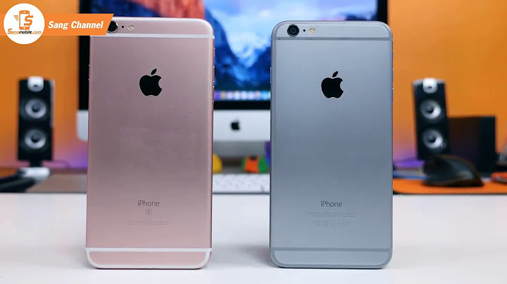 Iphone 6 plus so sánh iphone 6s