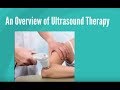 An Overview of Ultrasound Therapy