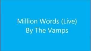 Million Words (Live) - The Vamps Lyrics