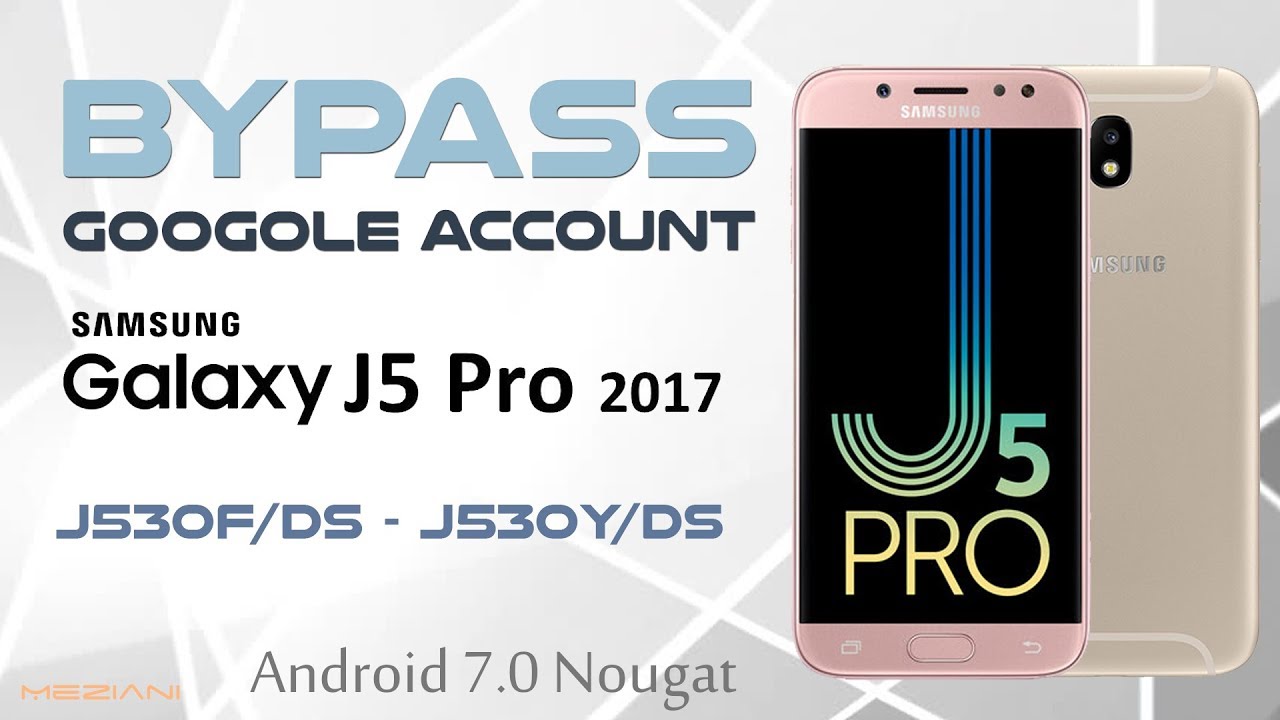 Bypass Google Account Samsung J5 Pro J5 17 J530f Ds J530y Ds Android 7 0 Nougat Youtube