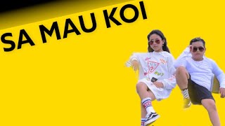 SA MAU KOI KO MAU DIA||CHOREO||STEVANO&JAZLINE