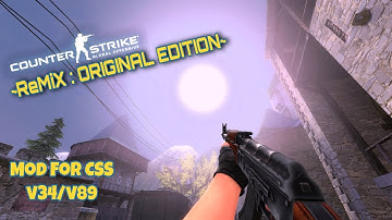 CSGO ReMiX: Original Edition[ CSS v34/v90+]