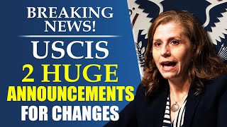 🔴 BREAKING NEWS!! USCIS 2 Huge Announcements for Changes in Immigration| US IMMIGRATION REFORM
