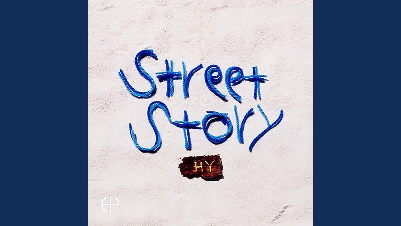 【Spring Version】HY/Street Story Street Story - YouTube