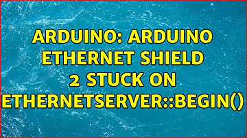 Arduino: Arduino Ethernet Shield 2 stuck on EthernetServer::begin() (3 Solutions!!)