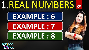 Example 6, Example 7 and Example 8 | Real Numbers | Chapter 1 | Class 10th Math