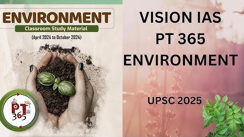 Vision IAS pt 365 | Environment revision module | upsc cse 2025 #pt365environment