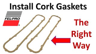 Installing FelPro Cork Rubber Valve Cover Gaskets
