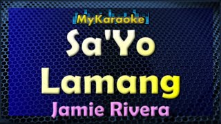 Sa Yo Lamang  - KARAOKE in the style of JAMIE RIVERA chords