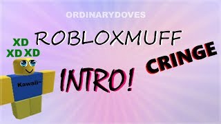 ROBLOXMuff Cringe Intro
