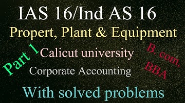 IAS 16/Ind AS 16-Property,Plant & Equipment||Corporate accounting||B.com, BBA||With solved problems