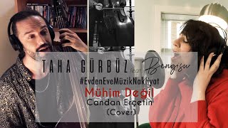 Taha Gürbüz ft. Bengisu - Mühim Değil (Candan Erçetin Cover)