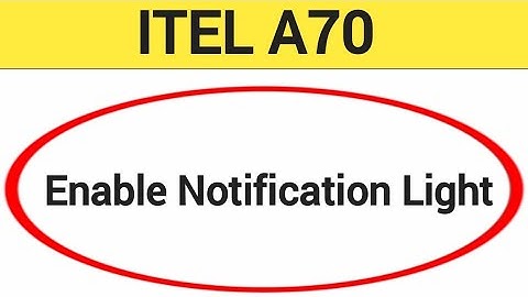 How to enable notification light, ITEL A70 me notification light enable kaise karen, lighting