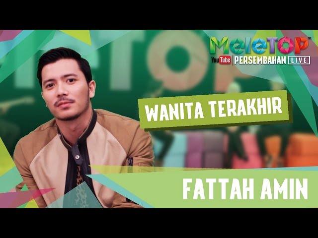 Fattah Amin - Wanita Terakhir - Persembahan LIVE MeleTOP Episod 220 [17.1.2017] class=