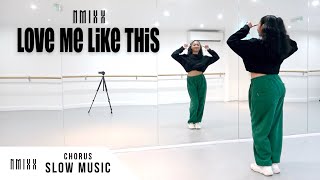 NMIXX - 'Love Me Like This' - Dance Tutorial - SLOW MUSIC + MIRROR (Chorus)
