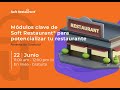 WEBINAR: Módulos clave de Soft Restaurant® para potencializar tu restaurante